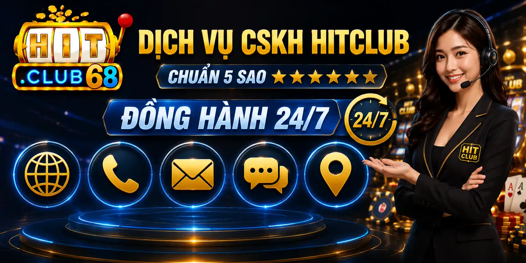 Dịch vụ hỗ trợ Hitclub chuẩn 5 sao Đồng hành 24/7